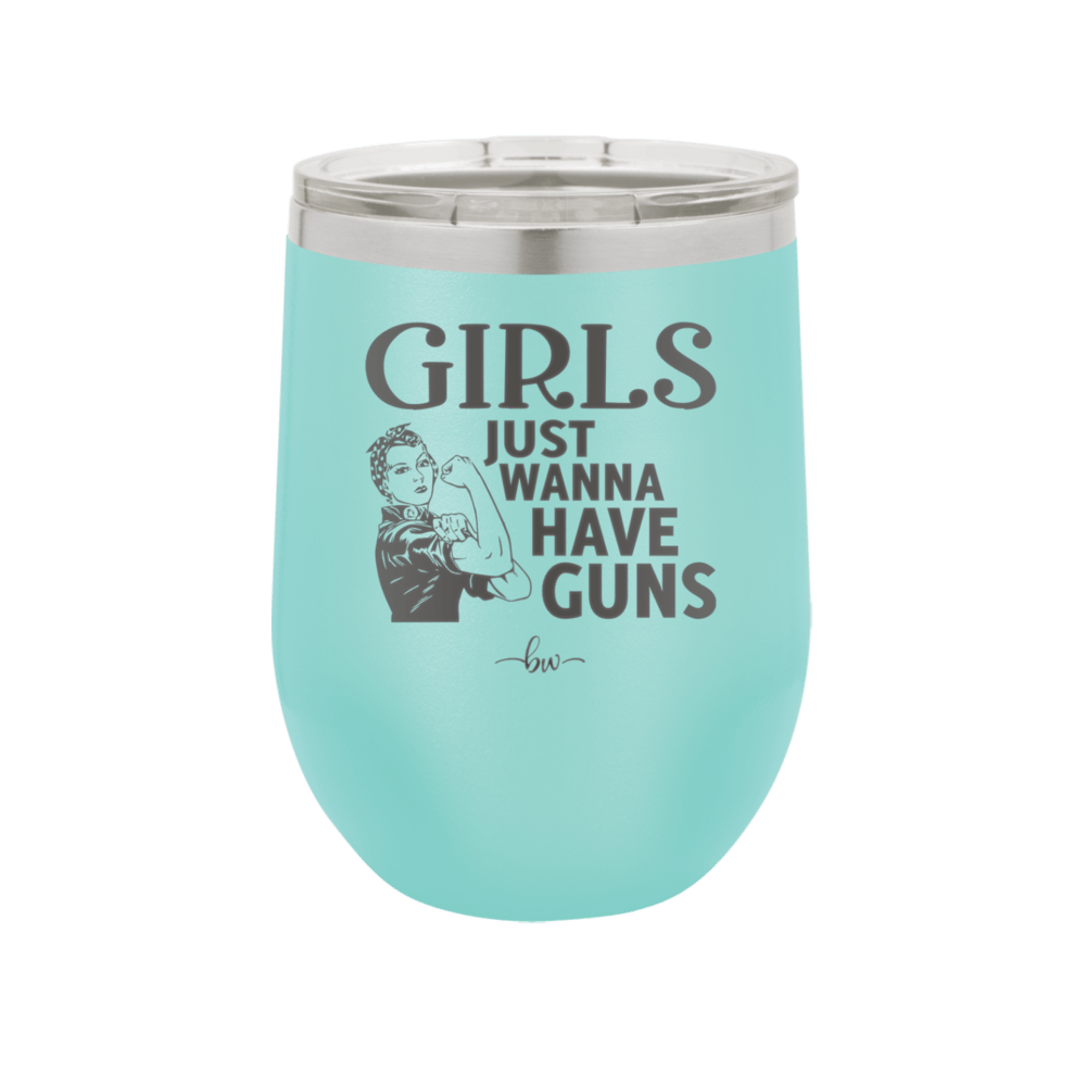 Girls Just Wanna Have Guns - Laser Engraved Stainless Steel Drinkware - 1531 -