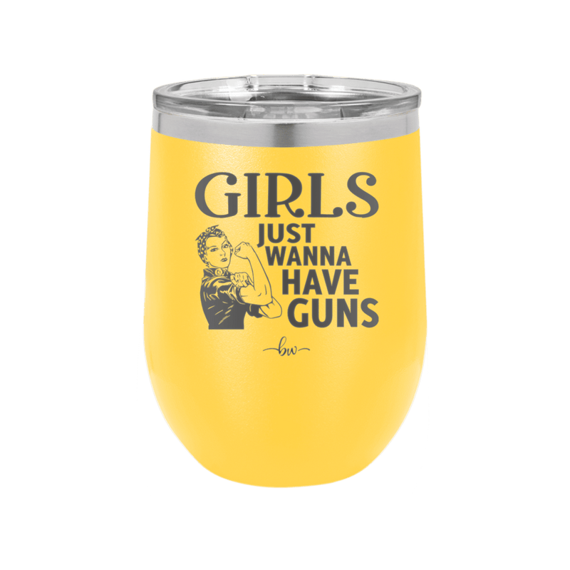 Girls Just Wanna Have Guns - Laser Engraved Stainless Steel Drinkware - 1531 -