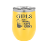 Girls Just Wanna Have Guns - Laser Engraved Stainless Steel Drinkware - 1531 -