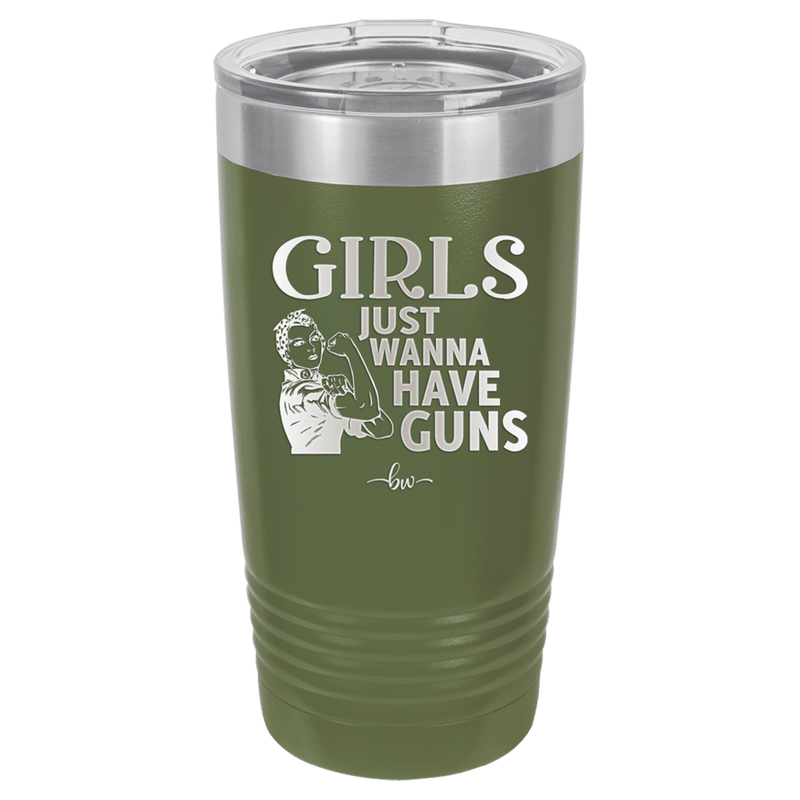 Girls Just Wanna Have Guns - Laser Engraved Stainless Steel Drinkware - 1531 -