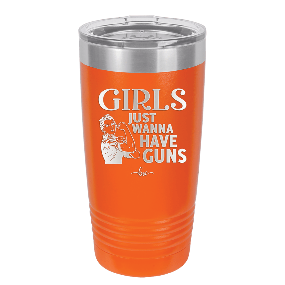 Girls Just Wanna Have Guns - Laser Engraved Stainless Steel Drinkware - 1531 -