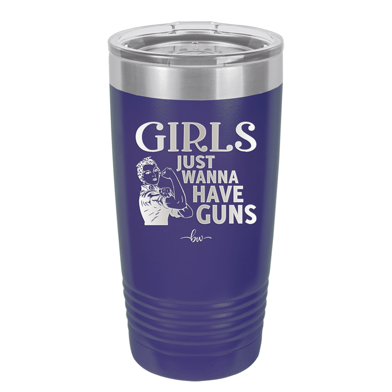 Girls Just Wanna Have Guns - Laser Engraved Stainless Steel Drinkware - 1531 -