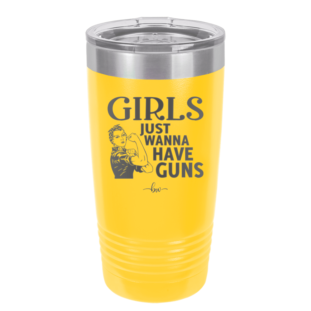 Girls Just Wanna Have Guns - Laser Engraved Stainless Steel Drinkware - 1531 -