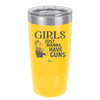 Girls Just Wanna Have Guns - Laser Engraved Stainless Steel Drinkware - 1531 -