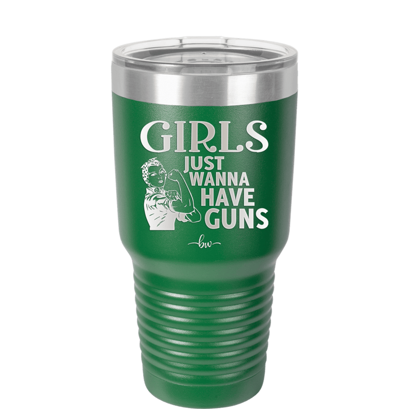 Girls Just Wanna Have Guns - Laser Engraved Stainless Steel Drinkware - 1531 -