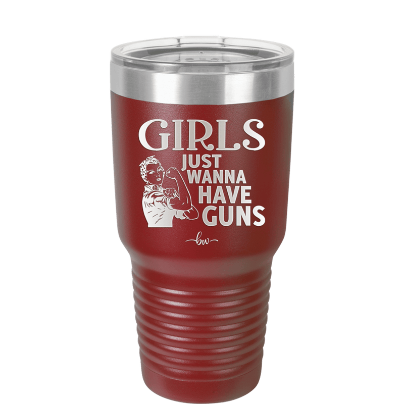 Girls Just Wanna Have Guns - Laser Engraved Stainless Steel Drinkware - 1531 -