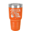 Girls Just Wanna Have Guns - Laser Engraved Stainless Steel Drinkware - 1531 -
