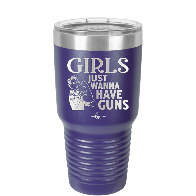 Girls Just Wanna Have Guns - Laser Engraved Stainless Steel Drinkware - 1531 -