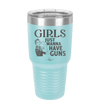 Girls Just Wanna Have Guns - Laser Engraved Stainless Steel Drinkware - 1531 -