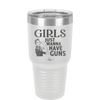 Girls Just Wanna Have Guns - Laser Engraved Stainless Steel Drinkware - 1531 -
