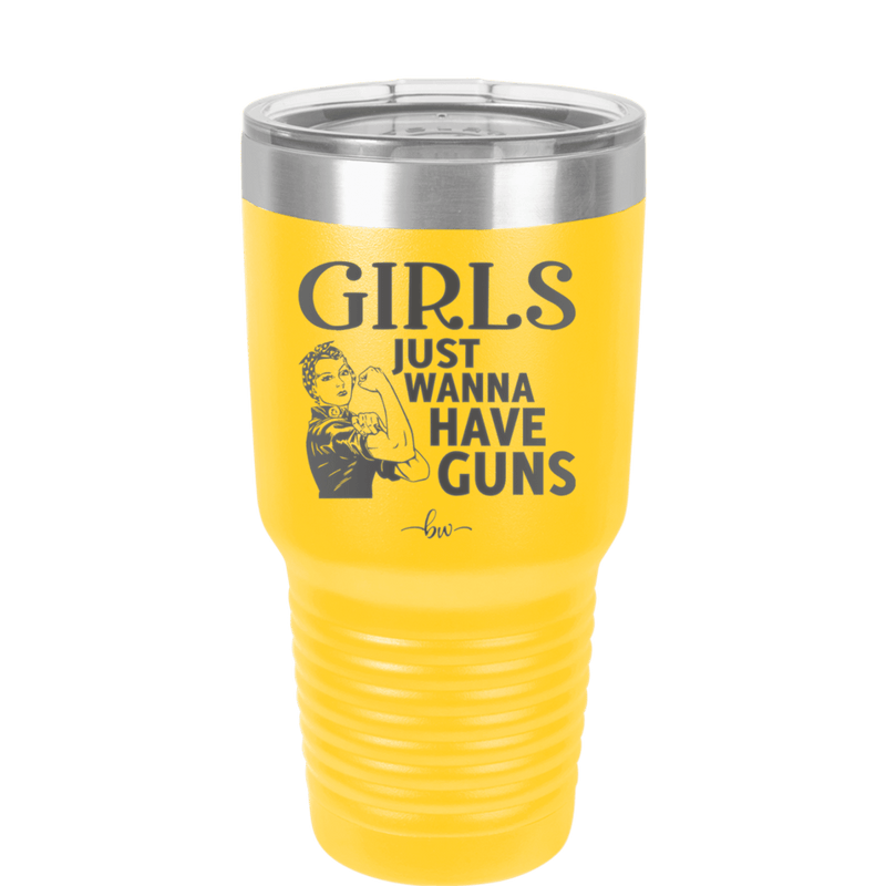 Girls Just Wanna Have Guns - Laser Engraved Stainless Steel Drinkware - 1531 -