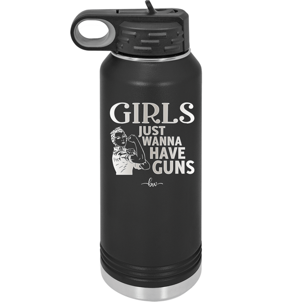 Girls Just Wanna Have Guns - Laser Engraved Stainless Steel Drinkware - 1531 -