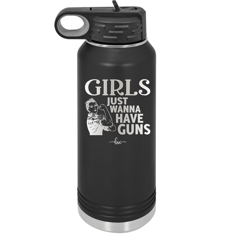 Girls Just Wanna Have Guns - Laser Engraved Stainless Steel Drinkware - 1531 -