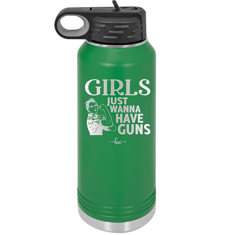 Girls Just Wanna Have Guns - Laser Engraved Stainless Steel Drinkware - 1531 -
