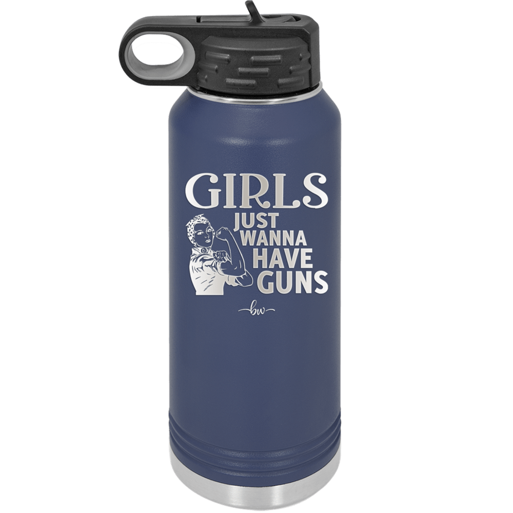 Girls Just Wanna Have Guns - Laser Engraved Stainless Steel Drinkware - 1531 -