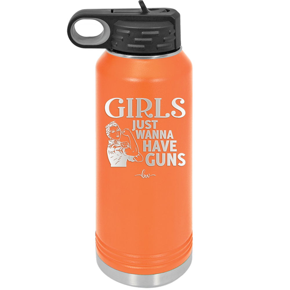 Girls Just Wanna Have Guns - Laser Engraved Stainless Steel Drinkware - 1531 -