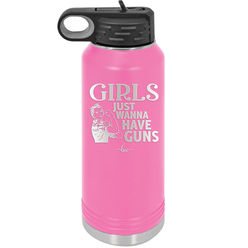 Girls Just Wanna Have Guns - Laser Engraved Stainless Steel Drinkware - 1531 -