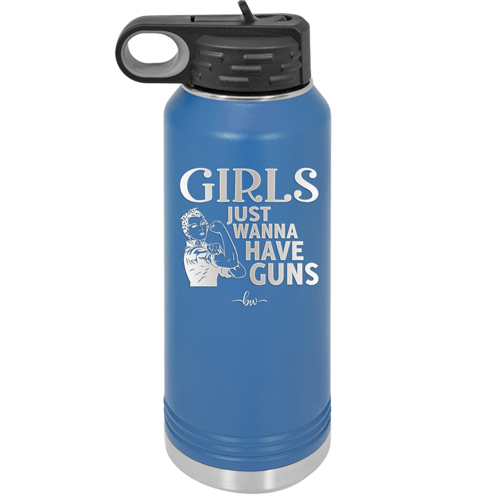 Girls Just Wanna Have Guns - Laser Engraved Stainless Steel Drinkware - 1531 -