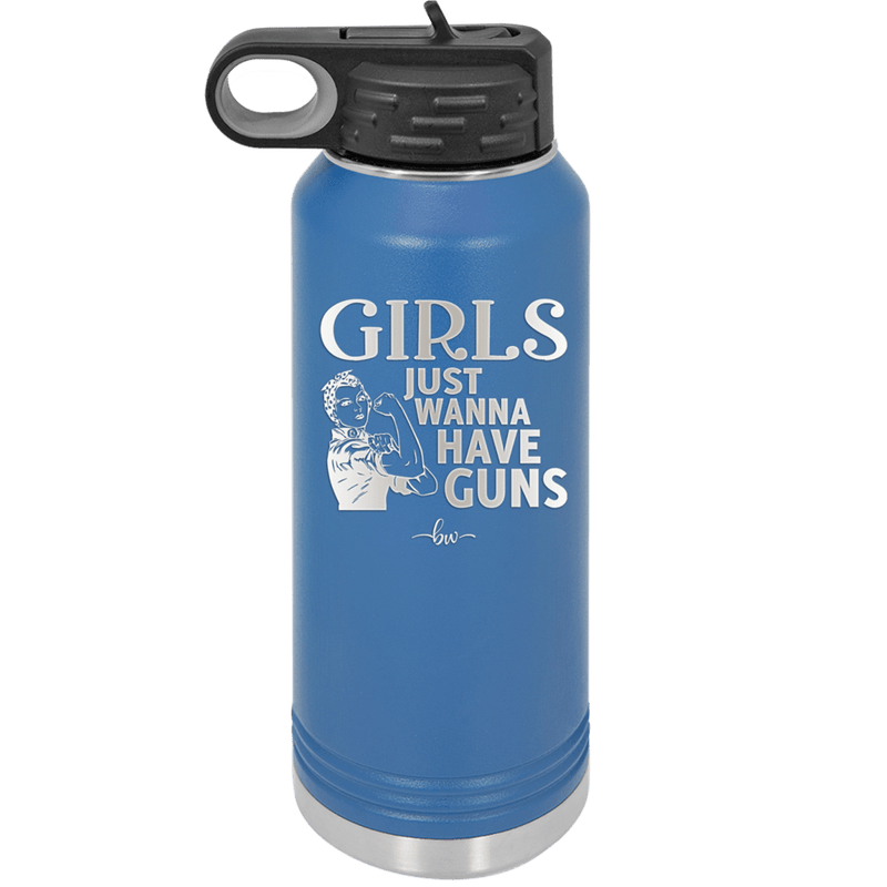 Girls Just Wanna Have Guns - Laser Engraved Stainless Steel Drinkware - 1531 -