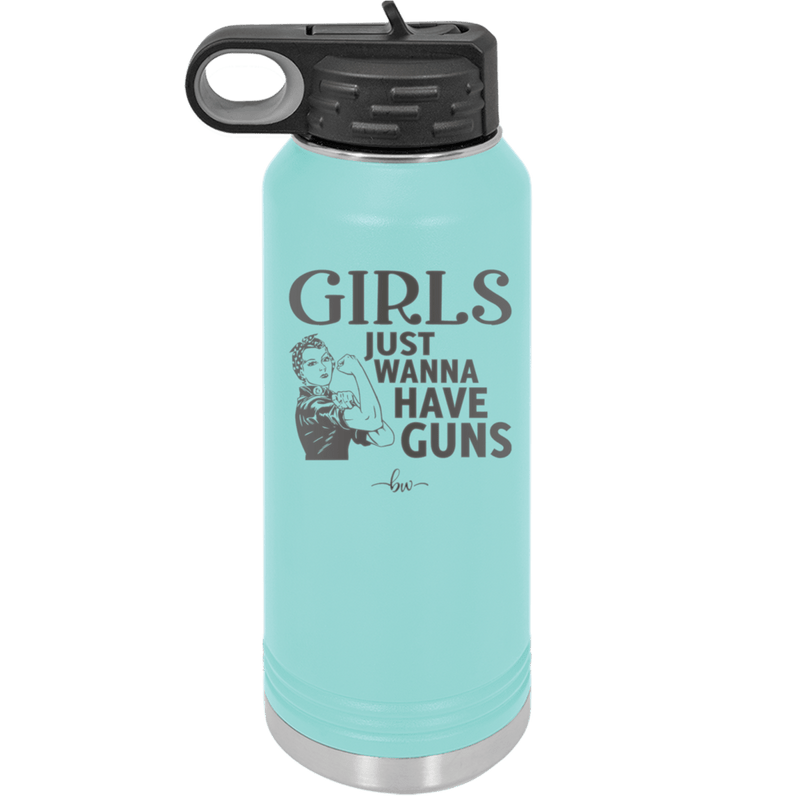 Girls Just Wanna Have Guns - Laser Engraved Stainless Steel Drinkware - 1531 -