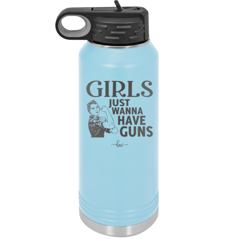 Girls Just Wanna Have Guns - Laser Engraved Stainless Steel Drinkware - 1531 -