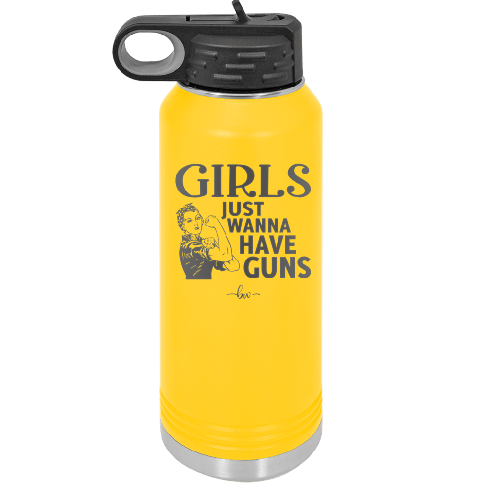 Girls Just Wanna Have Guns - Laser Engraved Stainless Steel Drinkware - 1531 -
