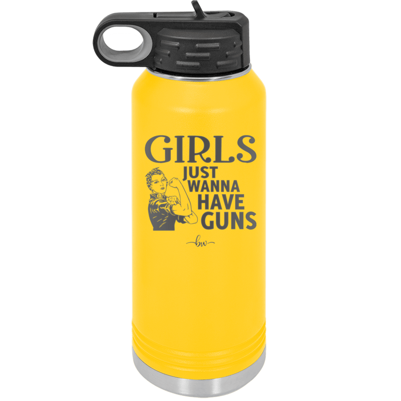 Girls Just Wanna Have Guns - Laser Engraved Stainless Steel Drinkware - 1531 -