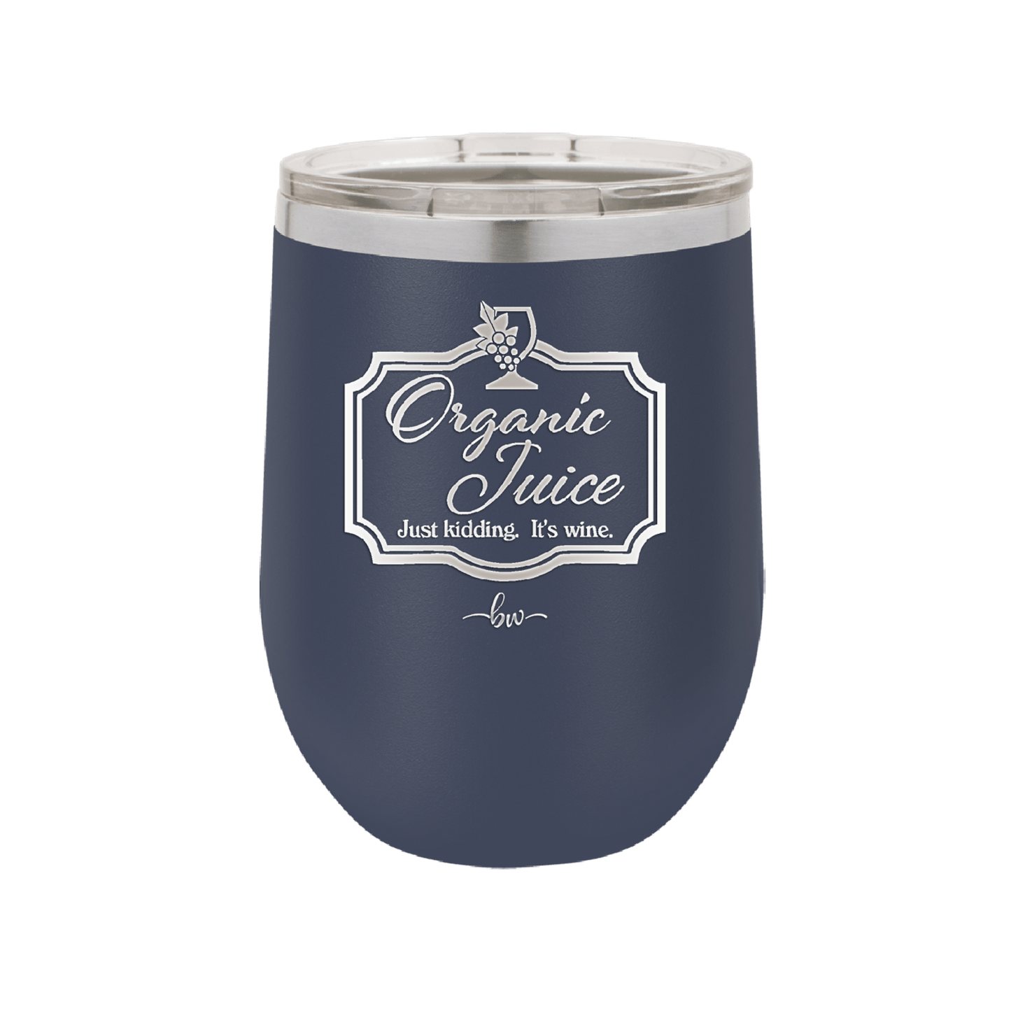 Organic Juice Just Kidding its Wine - Laser Engraved Stainless Steel Drinkware - 1602 -
