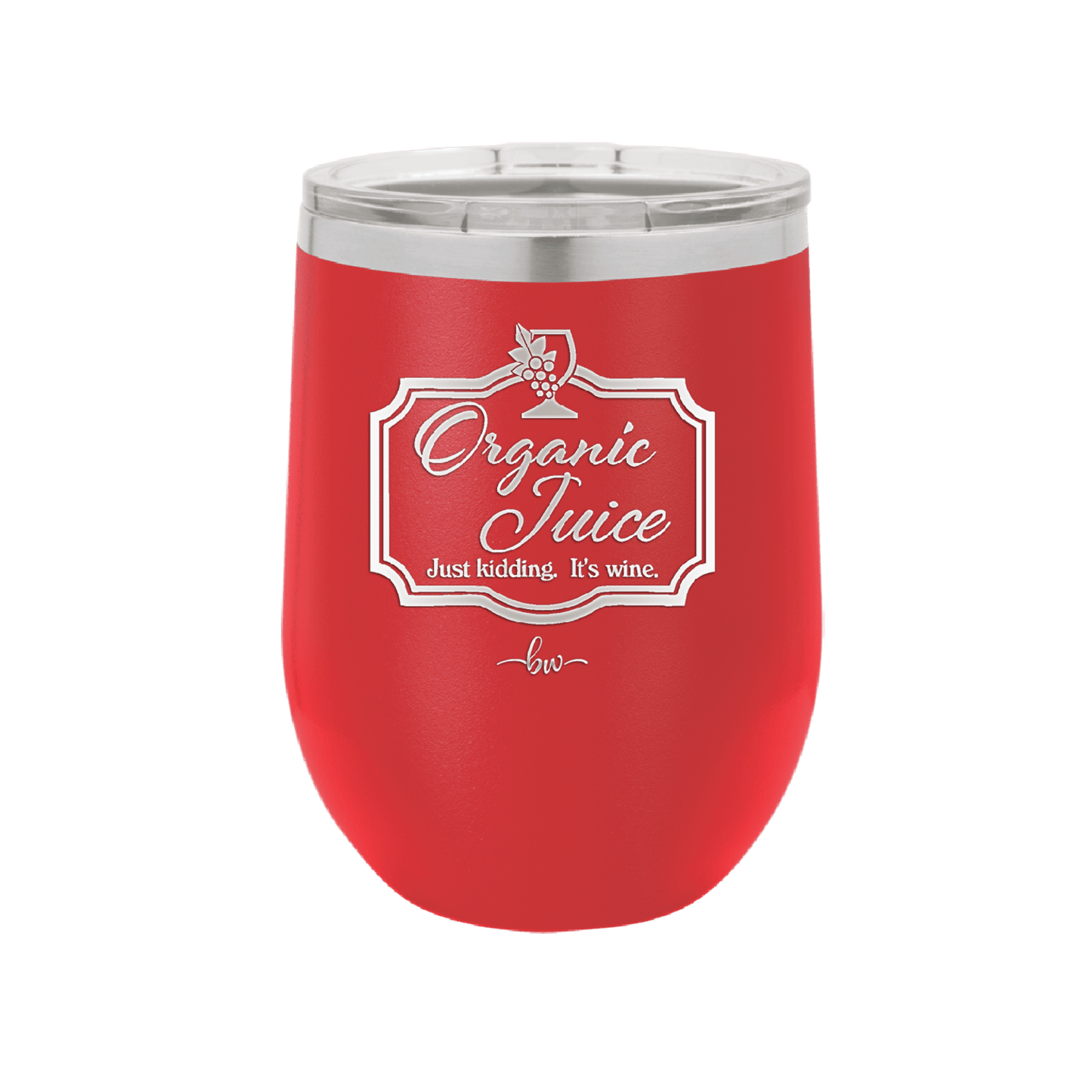 Organic Juice Just Kidding its Wine - Laser Engraved Stainless Steel Drinkware - 1602 -