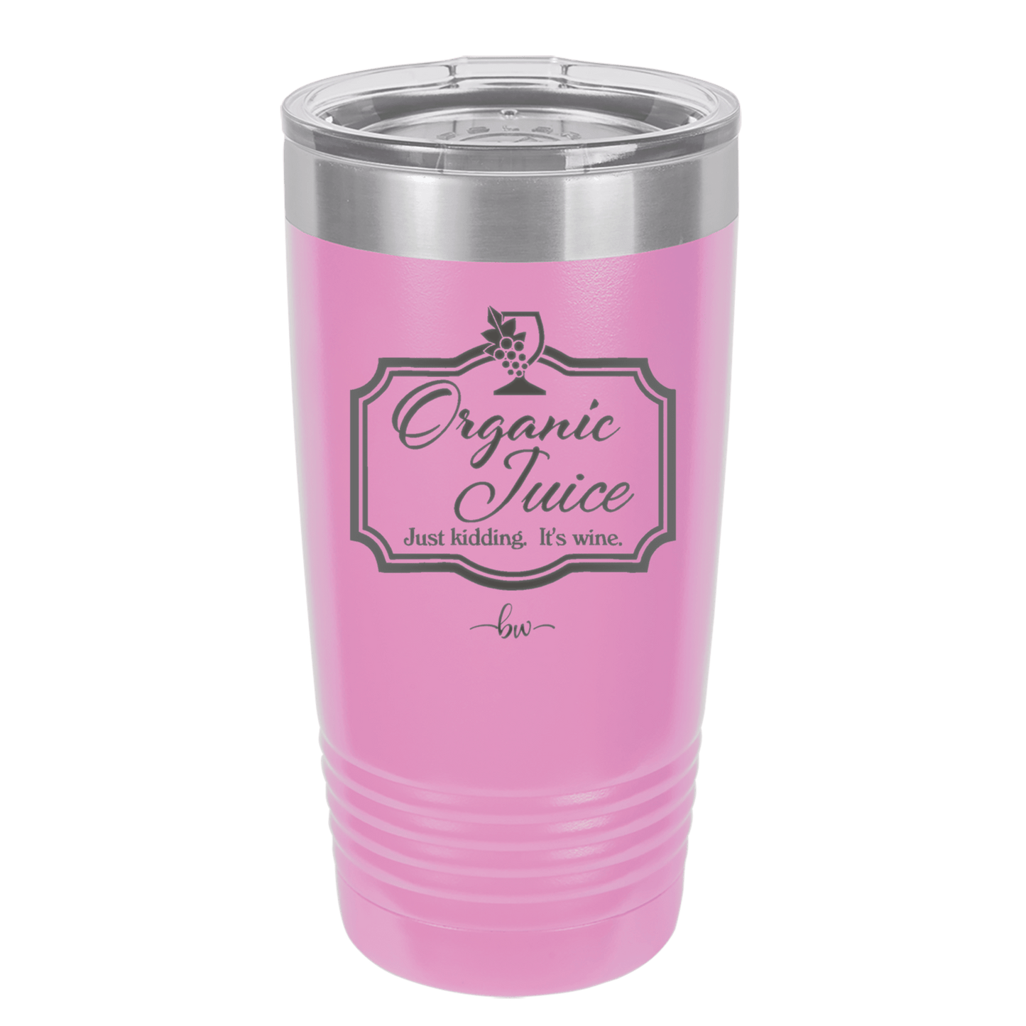 Organic Juice Just Kidding its Wine - Laser Engraved Stainless Steel Drinkware - 1602 -