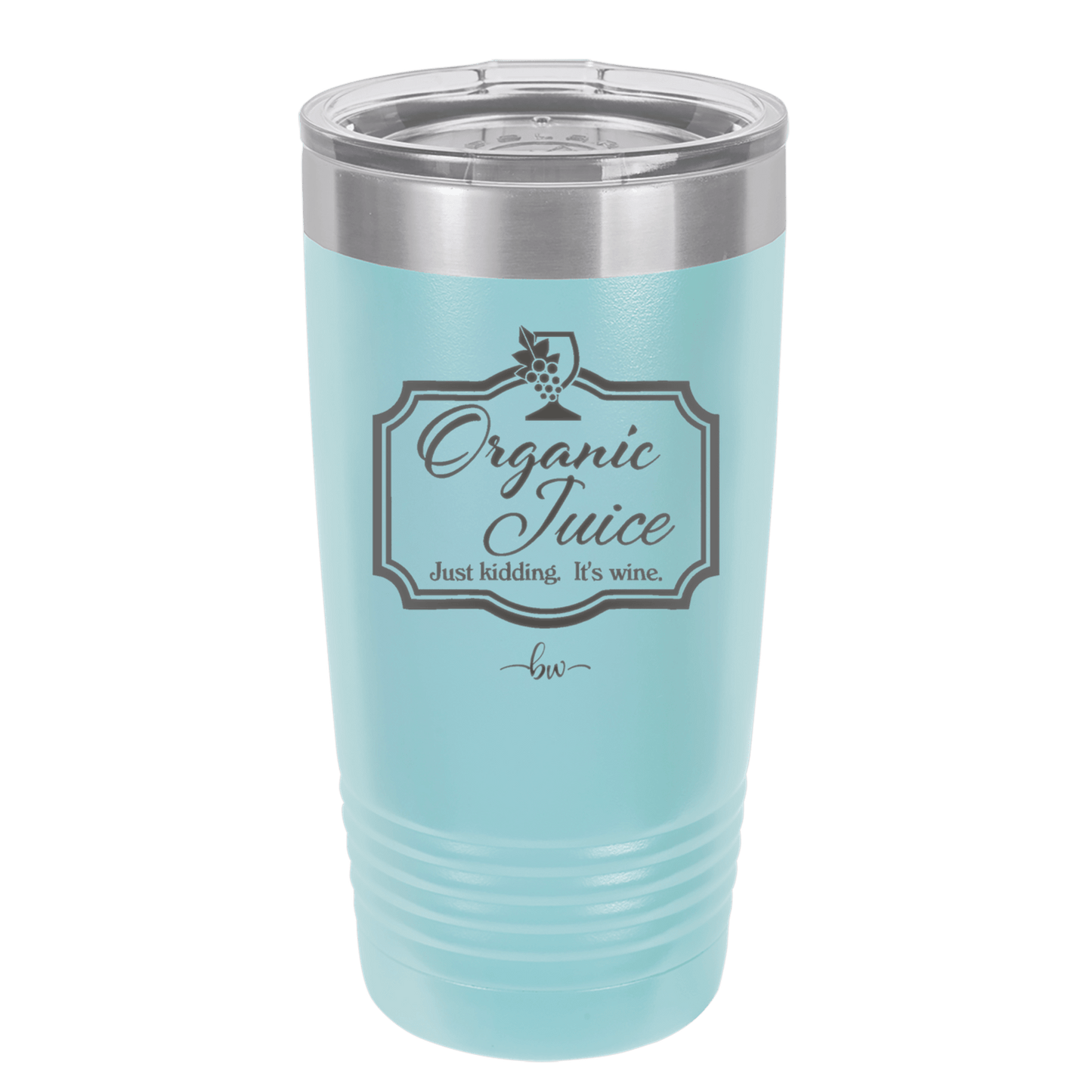 Organic Juice Just Kidding its Wine - Laser Engraved Stainless Steel Drinkware - 1602 -