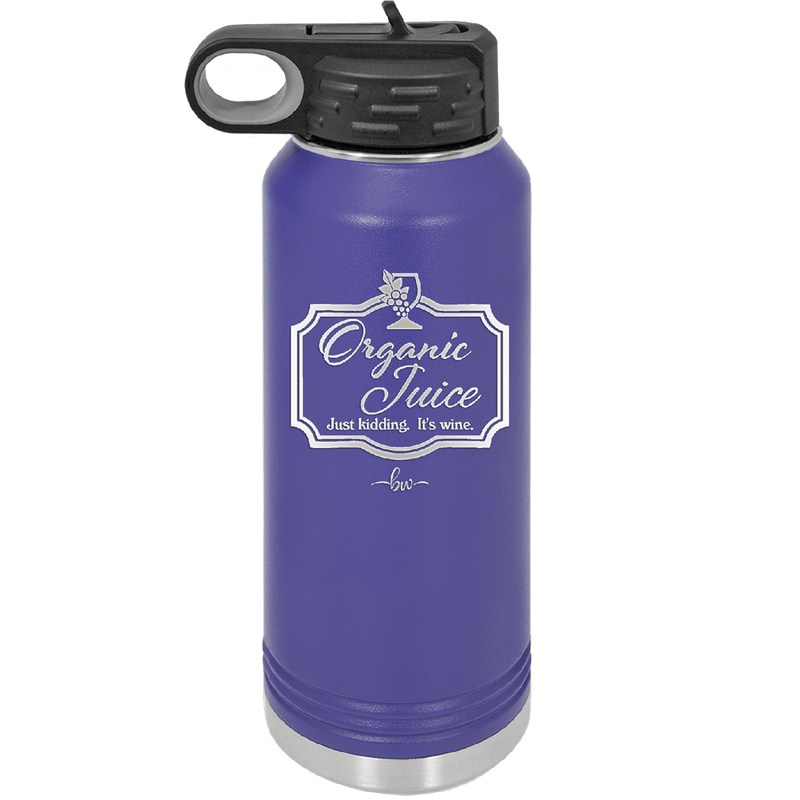 Organic Juice Just Kidding its Wine - Laser Engraved Stainless Steel Drinkware - 1602 -