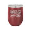 Sorry I Am So Cranky I Am Just in My Terrible 30s Right Now - Laser Engraved Stainless Steel Drinkware - 1627 -