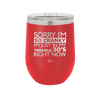 Sorry I Am So Cranky I Am Just in My Terrible 30s Right Now - Laser Engraved Stainless Steel Drinkware - 1627 -
