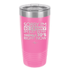 Sorry I Am So Cranky I Am Just in My Terrible 30s Right Now - Laser Engraved Stainless Steel Drinkware - 1627 -