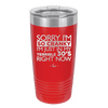 Sorry I Am So Cranky I Am Just in My Terrible 30s Right Now - Laser Engraved Stainless Steel Drinkware - 1627 -