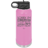 Sorry I Am So Cranky I Am Just in My Terrible 30s Right Now - Laser Engraved Stainless Steel Drinkware - 1627 -