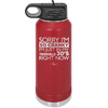 Sorry I Am So Cranky I Am Just in My Terrible 30s Right Now - Laser Engraved Stainless Steel Drinkware - 1627 -