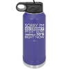 Sorry I Am So Cranky I Am Just in My Terrible 30s Right Now - Laser Engraved Stainless Steel Drinkware - 1627 -
