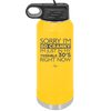 Sorry I Am So Cranky I Am Just in My Terrible 30s Right Now - Laser Engraved Stainless Steel Drinkware - 1627 -