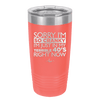 Sorry I Am So Cranky I Am Just in My Terrible 40s Right Now - Laser Engraved Stainless Steel Drinkware - 1628 -