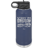 Sorry I Am So Cranky I Am Just in My Terrible 40s Right Now - Laser Engraved Stainless Steel Drinkware - 1628 -
