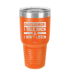 Disclaimer I Talk Back and I Dont Listen - Laser Engraved Stainless Steel Drinkware - 1630 -