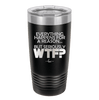 Everything Happens for a Reason but Seriously WTF - Laser Engraved Stainless Steel Drinkware - 1631 -