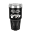 Everything Happens for a Reason but Seriously WTF - Laser Engraved Stainless Steel Drinkware - 1631 -