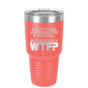 Everything Happens for a Reason but Seriously WTF - Laser Engraved Stainless Steel Drinkware - 1631 -