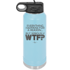 Everything Happens for a Reason but Seriously WTF - Laser Engraved Stainless Steel Drinkware - 1631 -