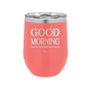 Good Morning I See the Assassins Have Failed 1 - Laser Engraved Stainless Steel Drinkware - 1632 -