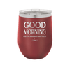 Good Morning I See the Assassins Have Failed 1 - Laser Engraved Stainless Steel Drinkware - 1632 -