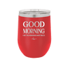 Good Morning I See the Assassins Have Failed 1 - Laser Engraved Stainless Steel Drinkware - 1632 -